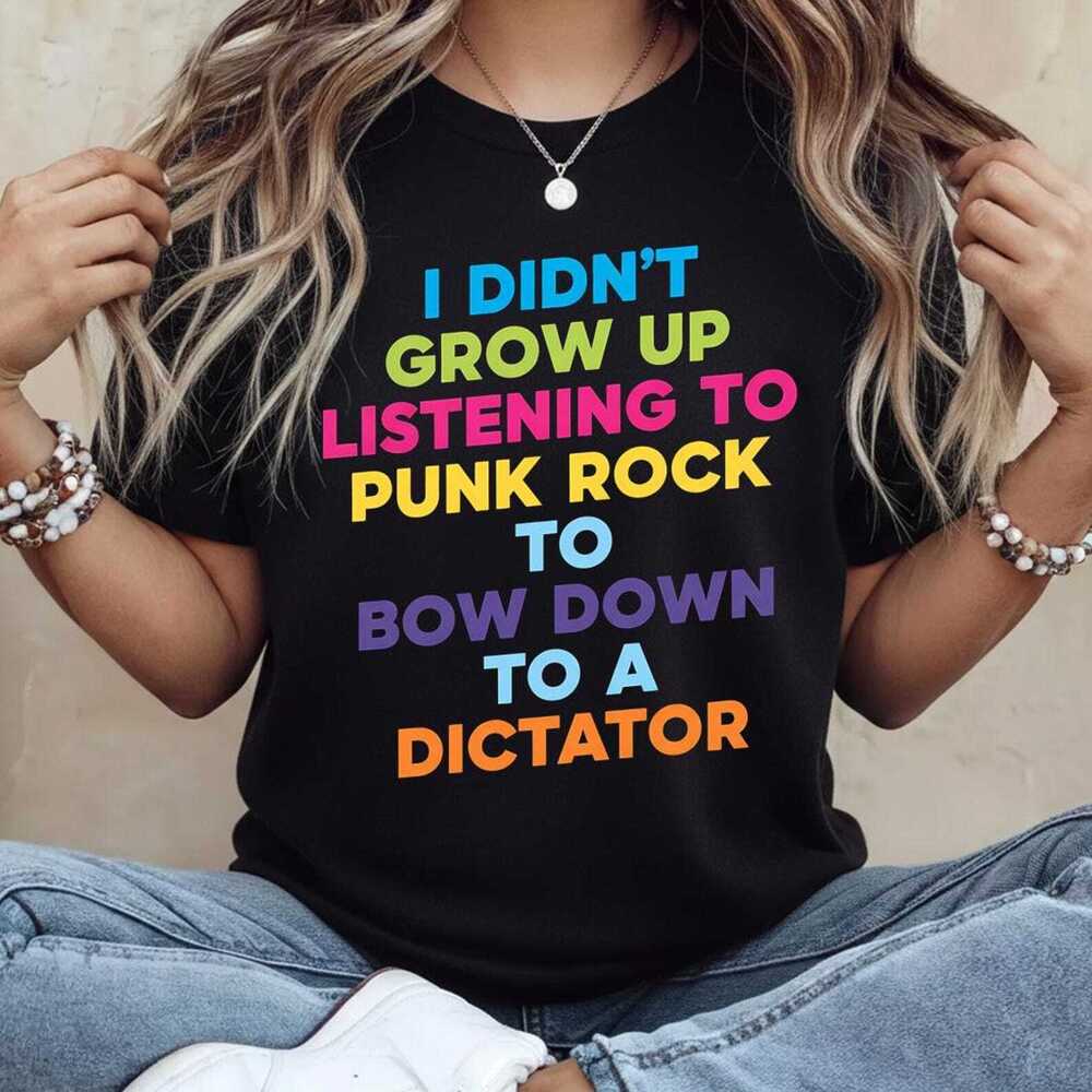 I Didnt Grow Up Listening To Punk Rock Unisex TShirt